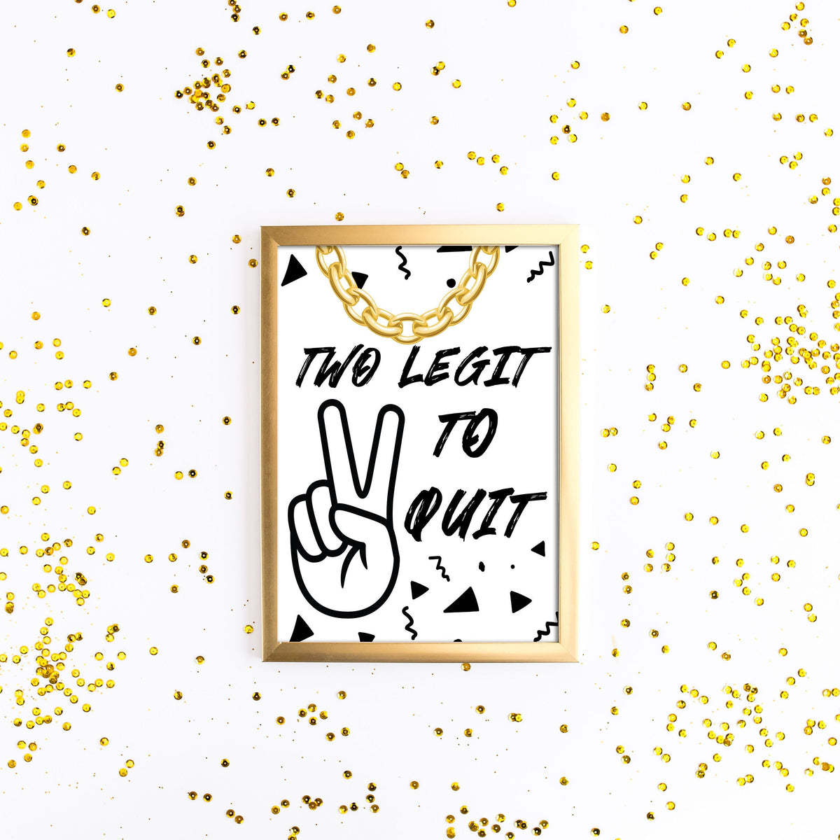 TWO LEGIT to QUIT - Hip Hop Birthday Sign - Biggie Party -  Table Sign - Printable - The big one - 2 Legit Party - 90s Party - Second Bday