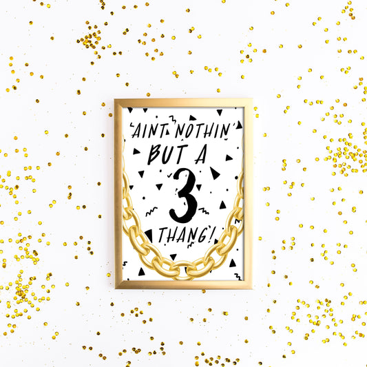 Aint Nothin But A Three Thang Party - Hip Hop Birthday Sign - 3 Thang -  Table Sign - Printable -  90s Party - Third Bday - 3rd Birthday