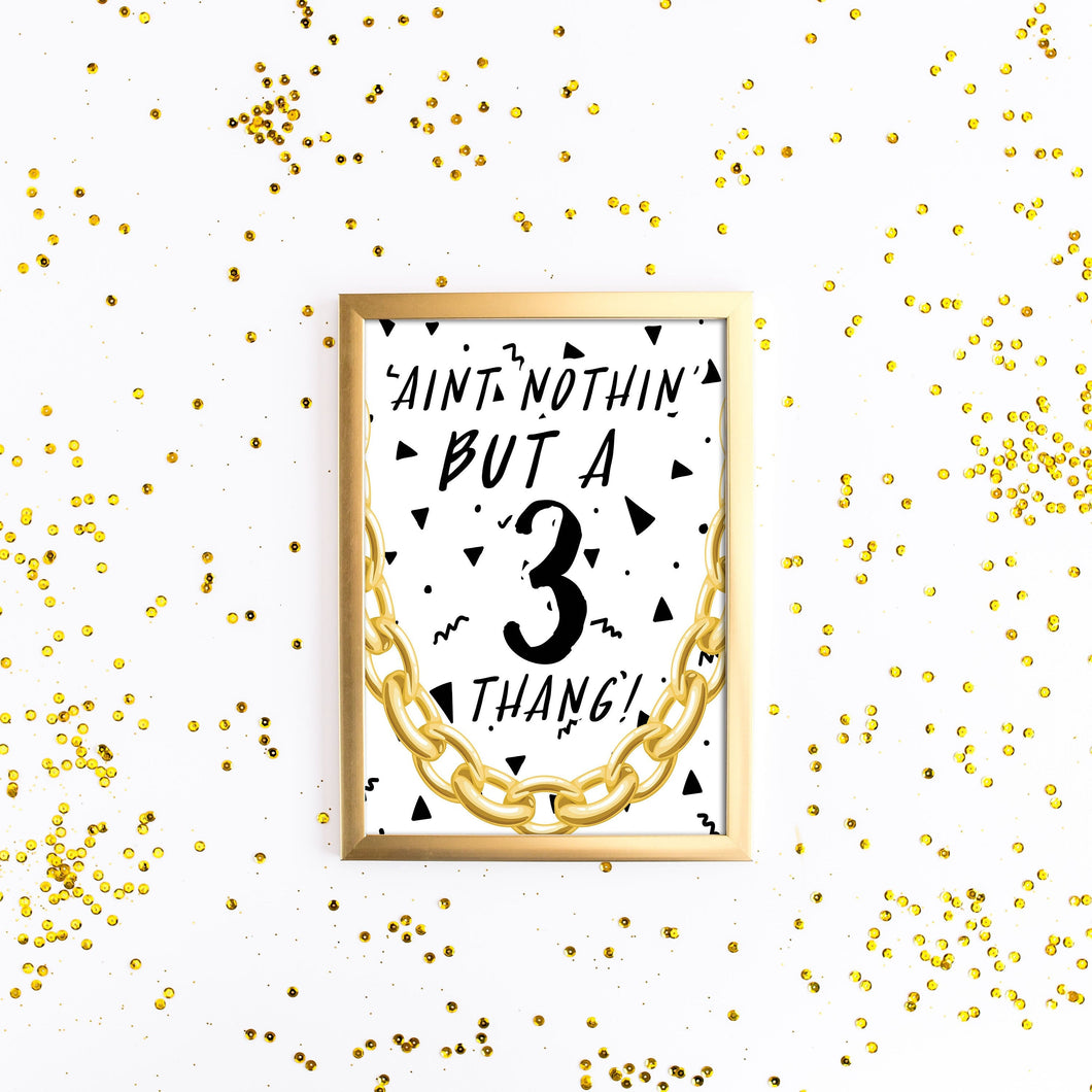 Aint Nothin But A Three Thang Party - Hip Hop Birthday Sign - 3 Thang -  Table Sign - Printable -  90s Party - Third Bday - 3rd Birthday