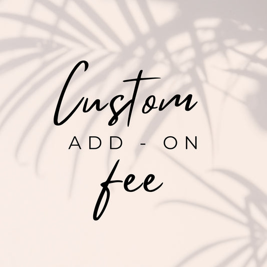 Pink Sugar Paperie - Custom Add On Fee