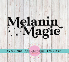 Load image into Gallery viewer, MELANIN MAGIC SVG
